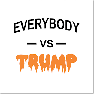 Everybody VS Trump Posters and Art